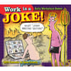 image Work is a Joke 2025 Desk Calendar by Dave Coverly Fifth Alternate Image width=&quot;1000&quot; height=&quot;1000&quot;