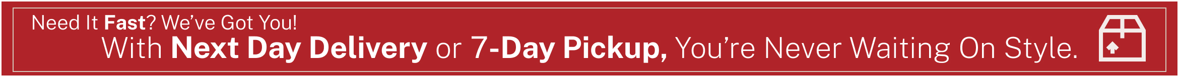 Next Day Delivery & Pick Up Any Day