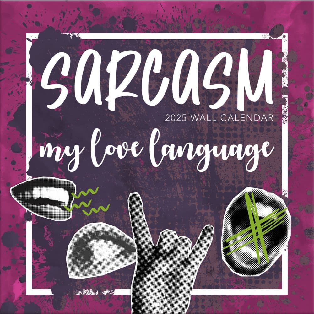 Sarcasm My Love Language 2025 Wall Calendar_Main Image