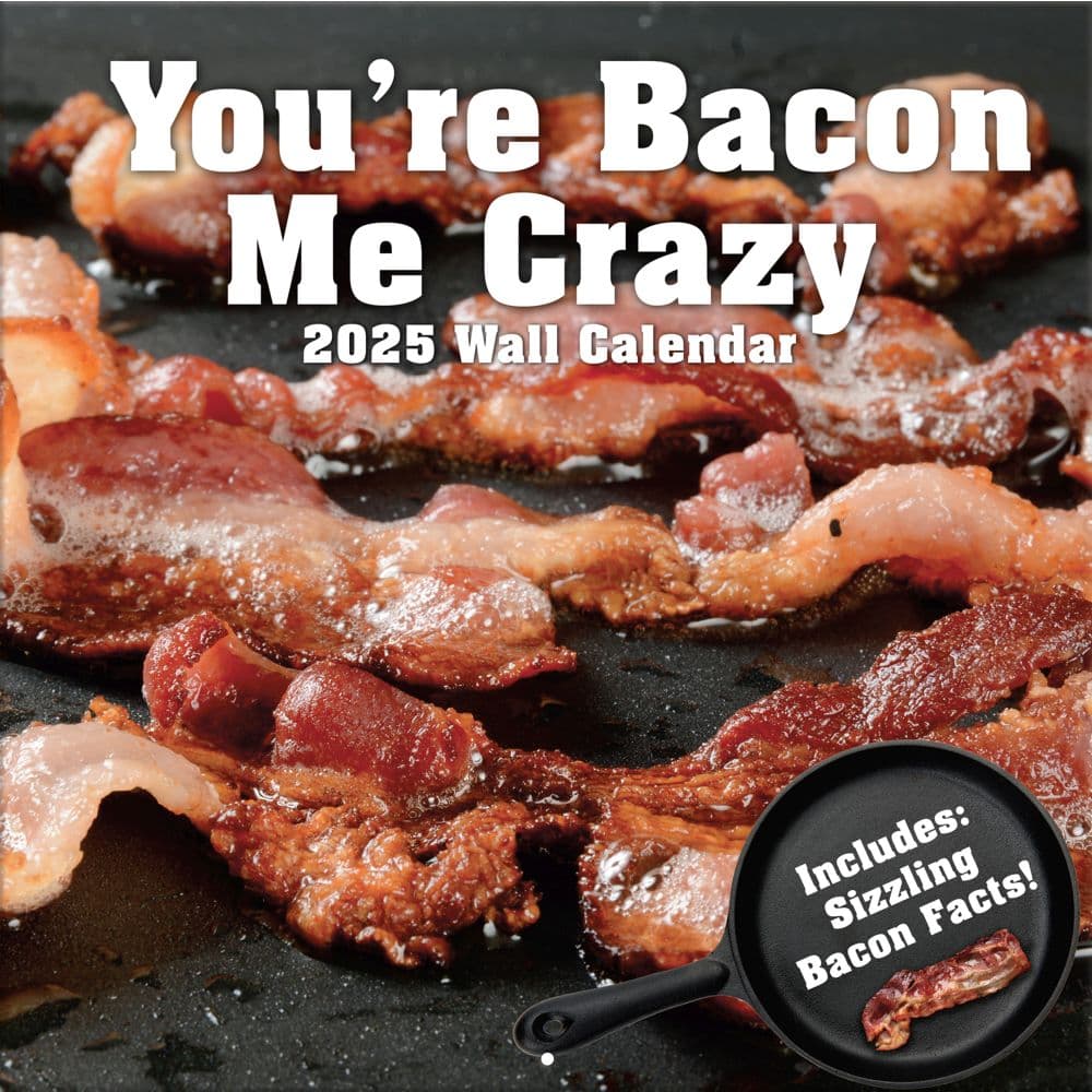 image Youre Bacon Me Crazy 2025 Wall Calendar_Main Image