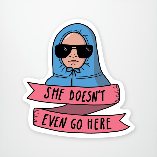 She Doesnt Even Go Here Sticker Main Image