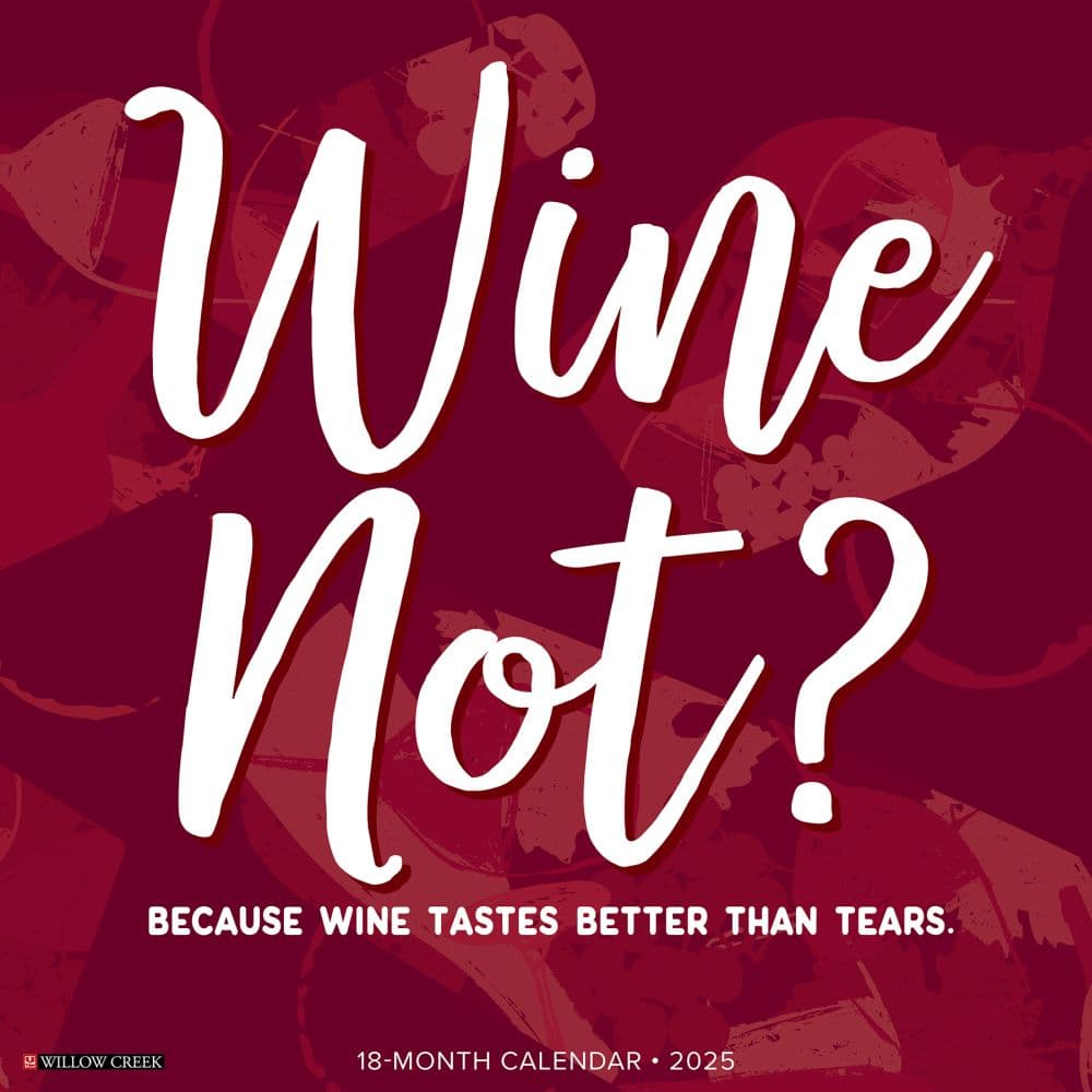 Wine Not 2025 Wall Calendar Main Image