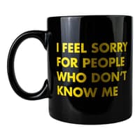 image Feel Sorry For People Mug Main Product Image