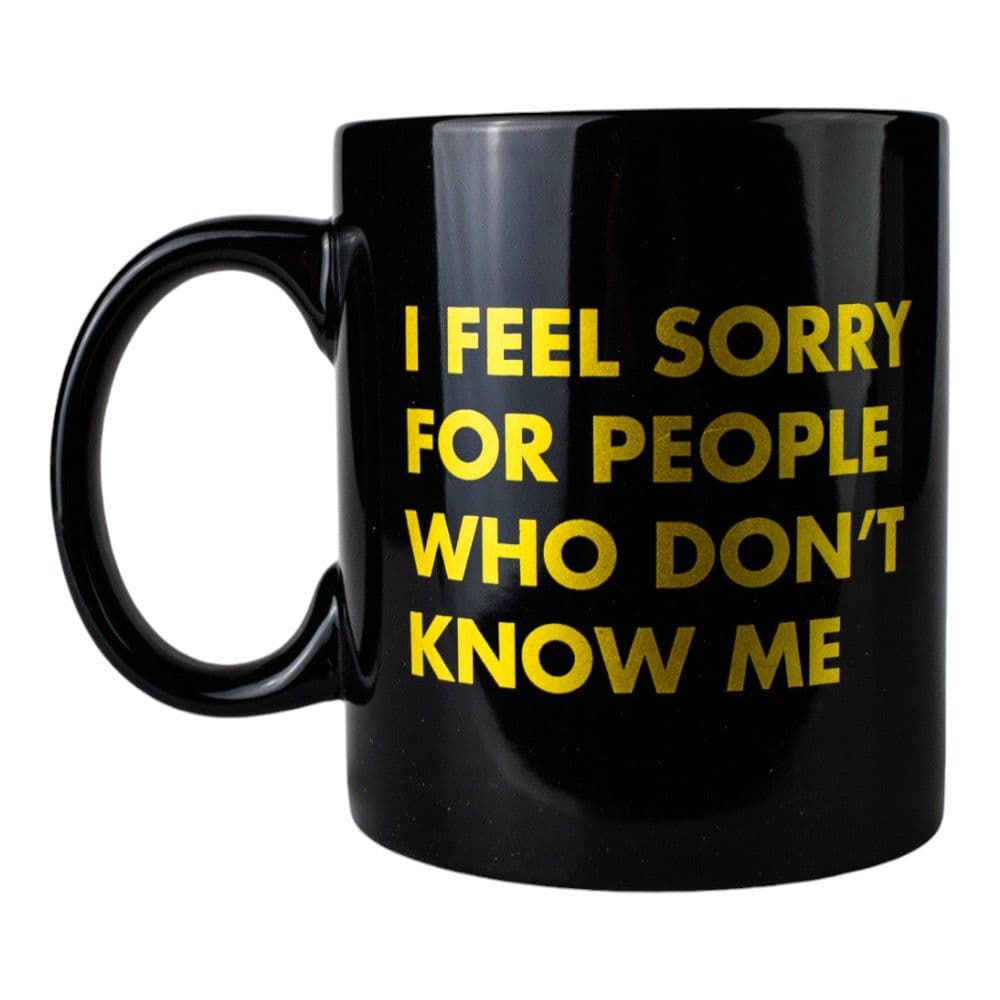 Feel Sorry For People Mug Main Product Image