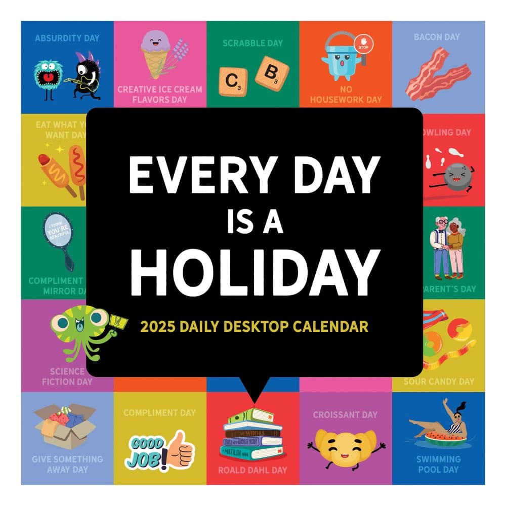 Every Day is a Holiday 2025 Desk Calendar Front Cover