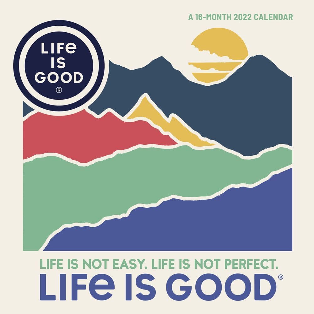 Life is Good 2022 Wall Calendar