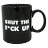image Shut the F*ck Up Coffee Mug Main Product  Image width="1000" height="1000"
