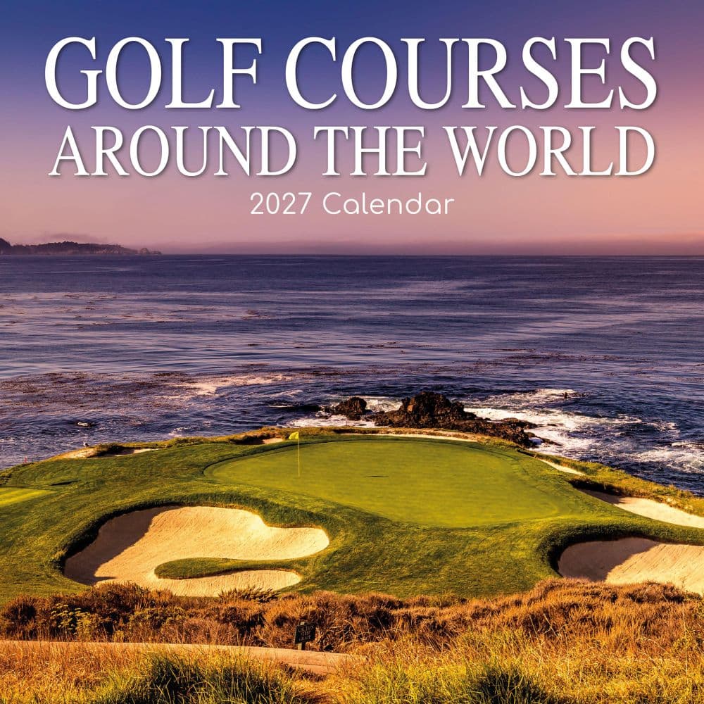 Golf Courses Around the World 2027 Wall Calendar