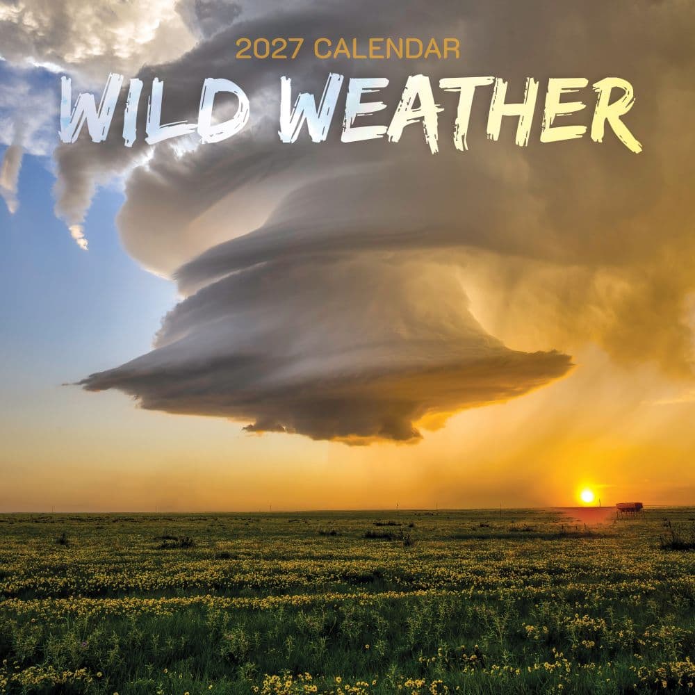 Wild Weather 2027 Wall Calendar