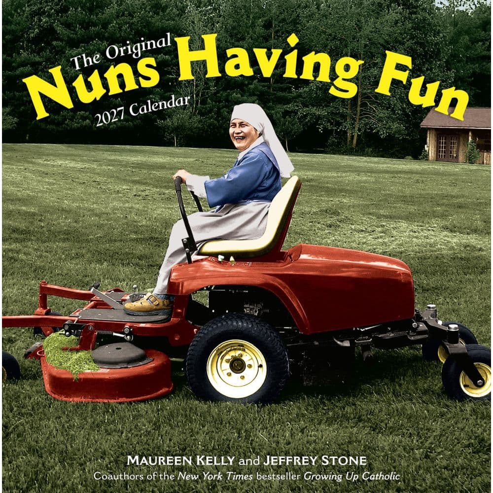 Nuns Having Fun Wall Calendar 2027 Real Nuns Having a Rollicking Good Time