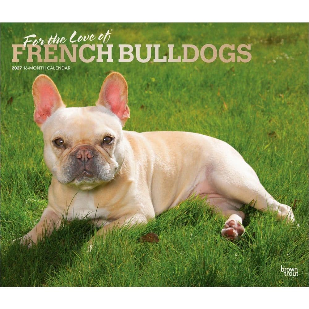 For the Love of French Bulldogs 2027 Wall Calendar