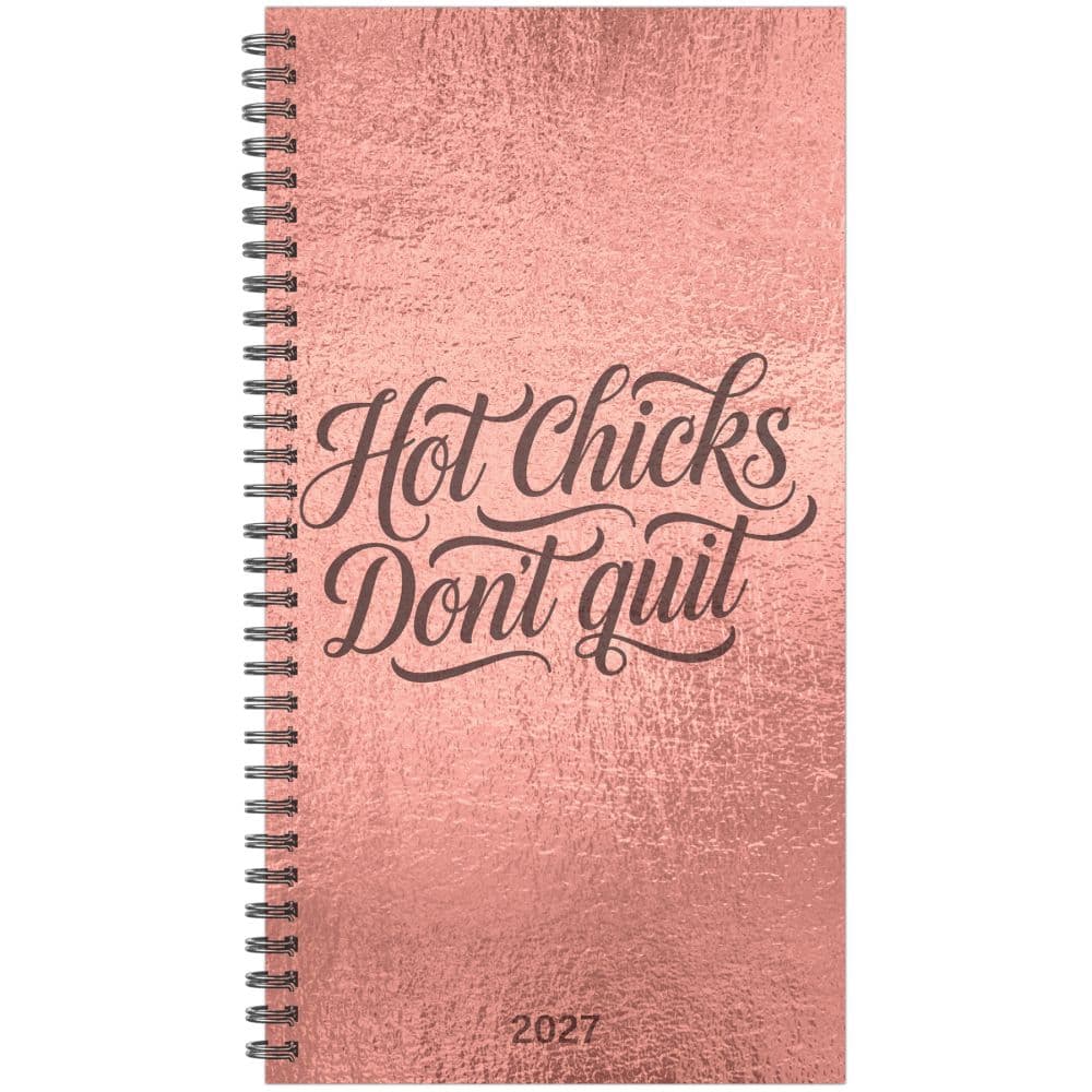 image Hot Chicks Dont Quit 2027 Weekly Planner Main Product Image