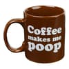 image Coffee Makes Me Poop Mug