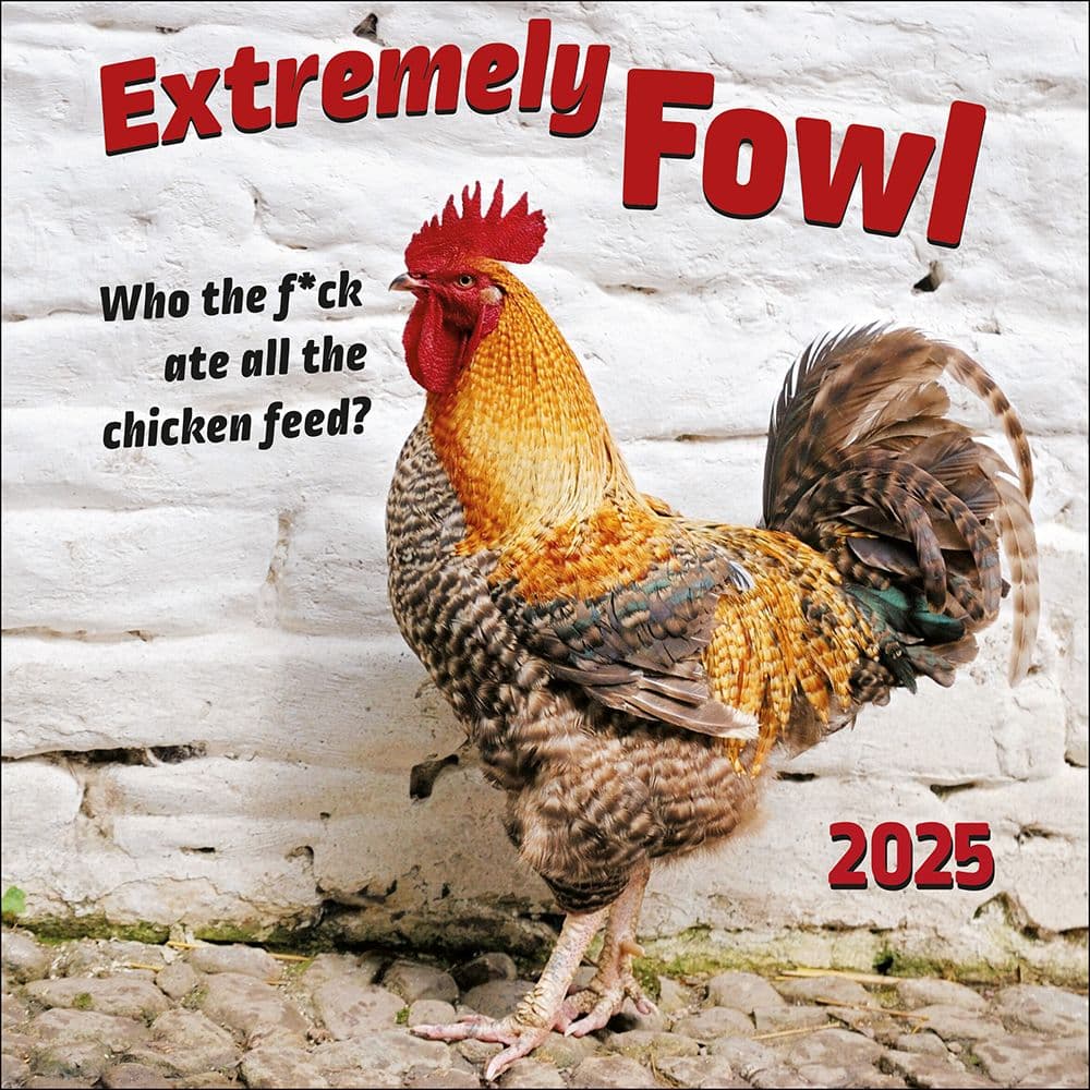 Extremely Fowl 2025 Wall Calendar