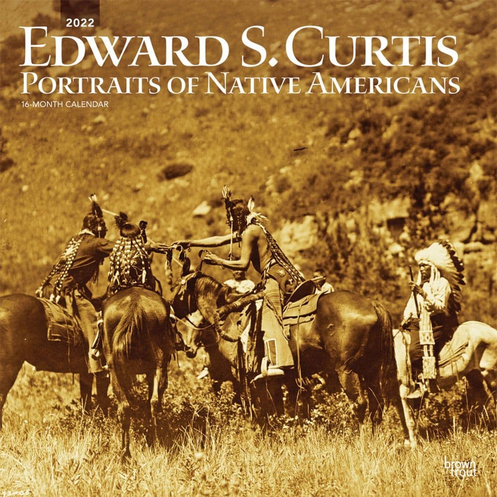 Curtis Edward S Portraits of Native Americans 2022 Wall Calendar