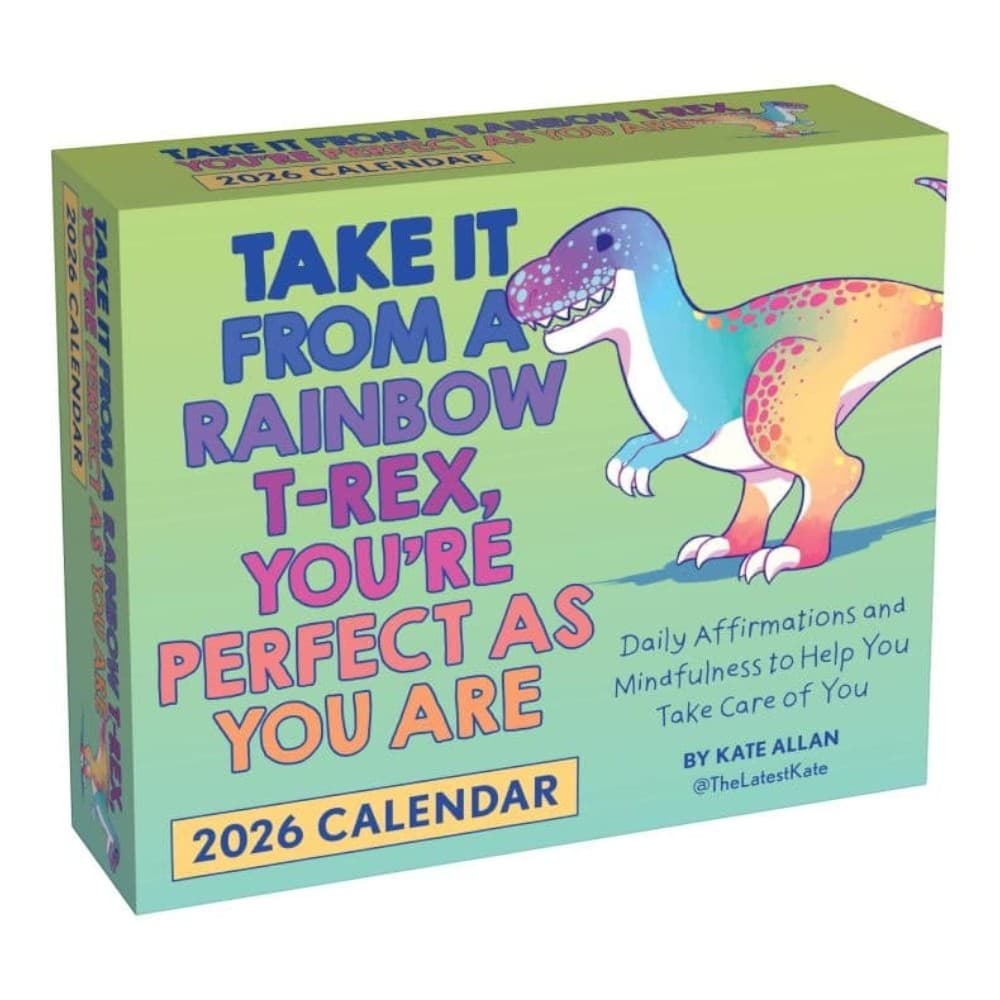 image Take It from a Rainbow T-Rex You’re Perfect as You Are 2026 Desk Calendar Main Product Image