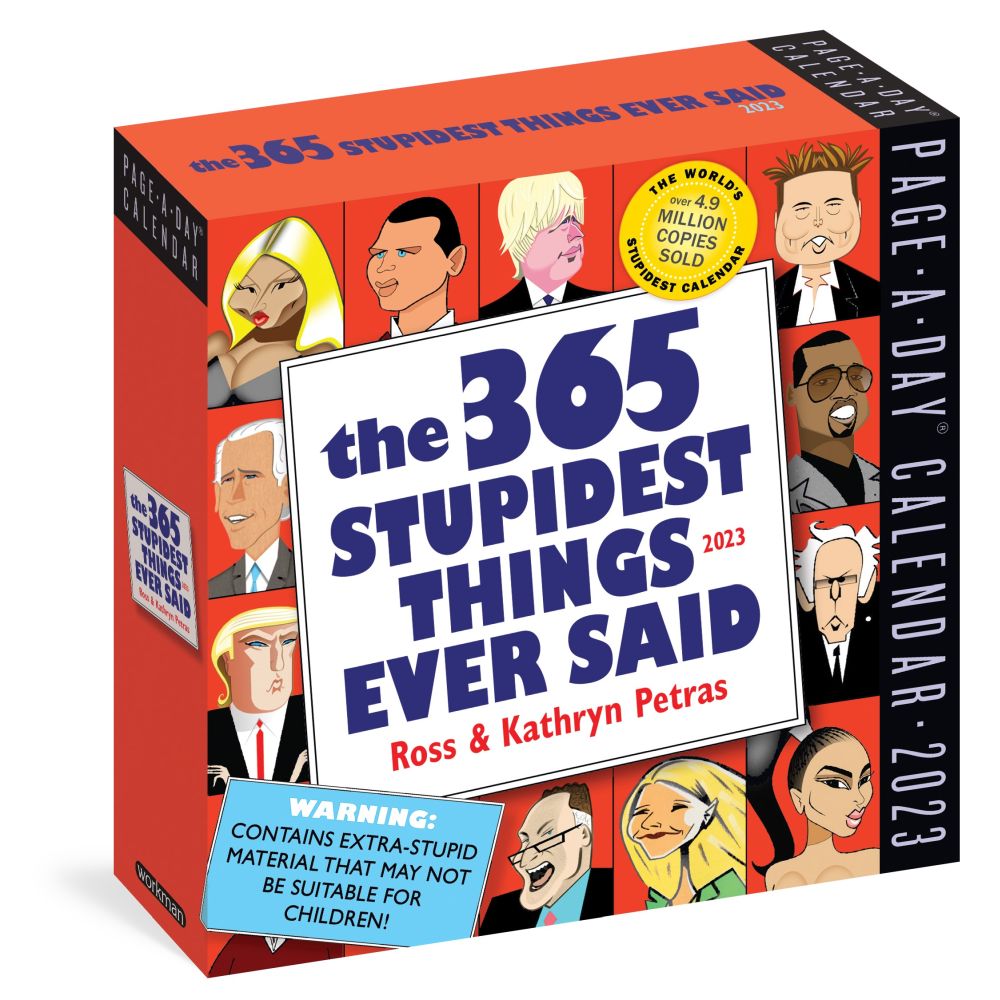 Workman Publishing The 365 Stupidest Things Ever Said 2023 Page-A-Day Calendar