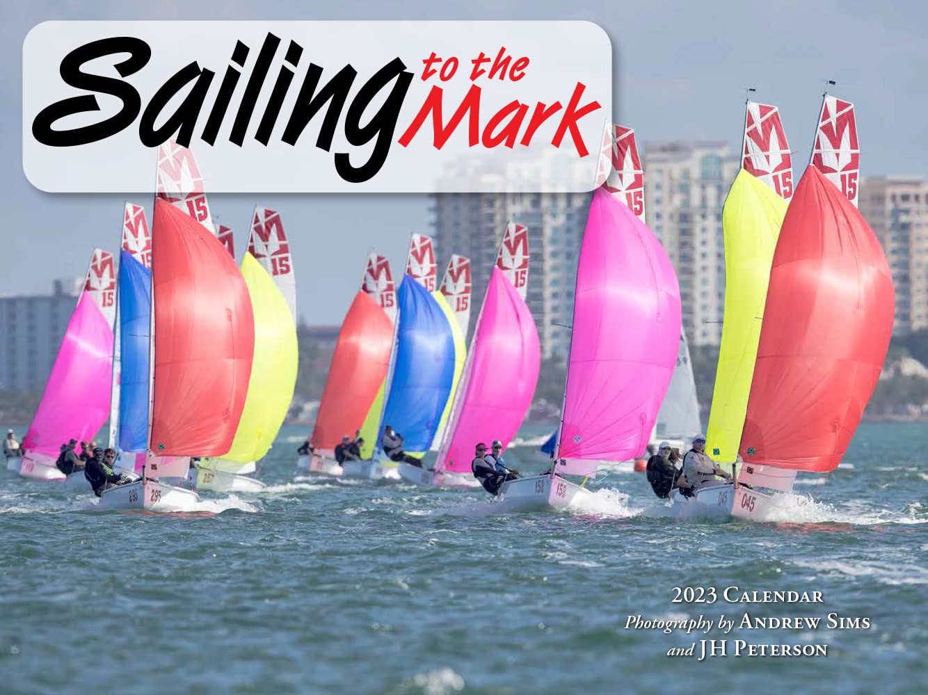 Tide-mark Sailing to the Mark 2023 Wall Calendar