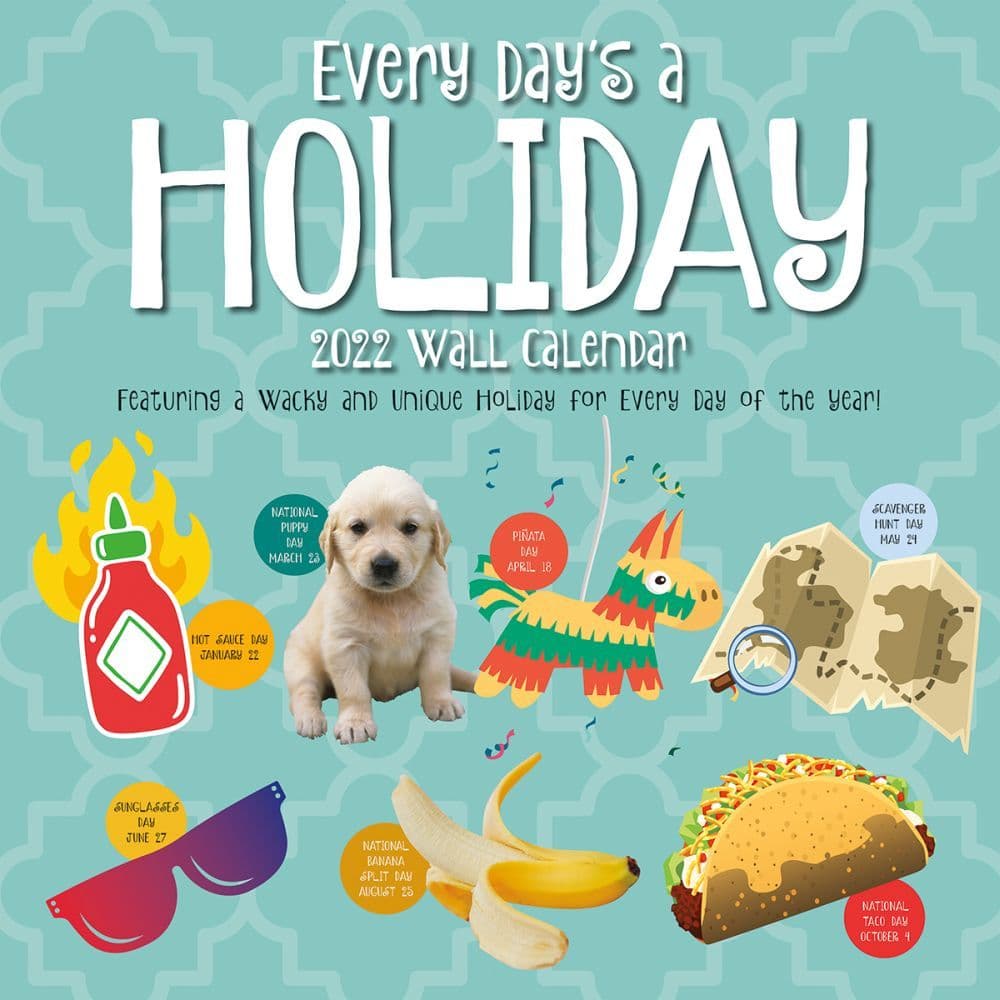 Everyday Is A Holiday 2022 Wall Calendar - Calendars.com