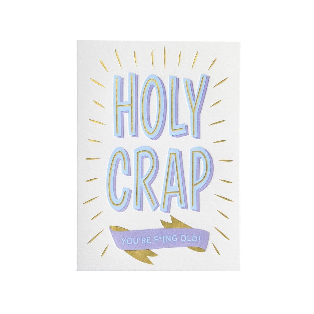 holy-crap-youre-f-ing-old-greeting-card-calendars