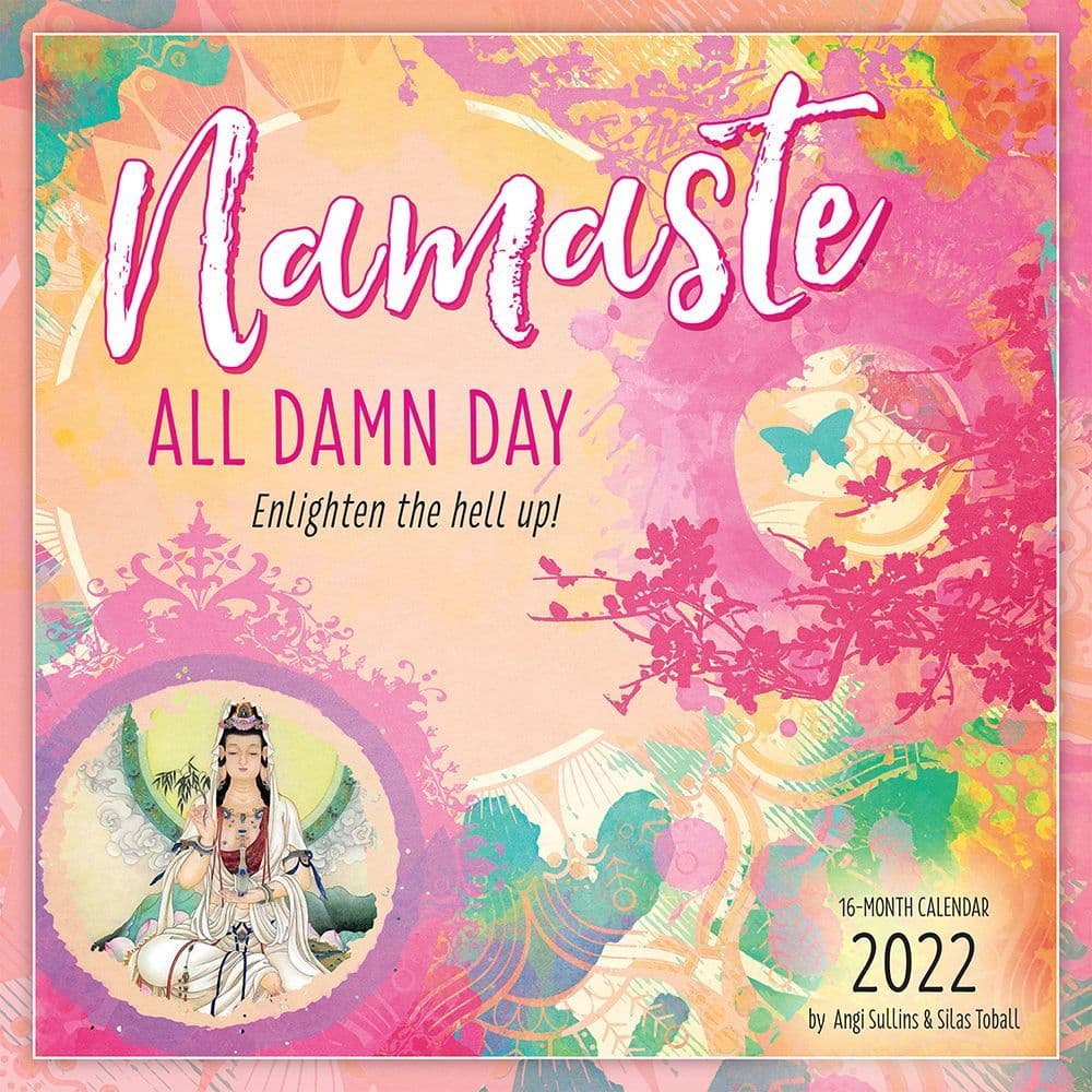 Namaste All Damn Day 2022 Wall Calendar