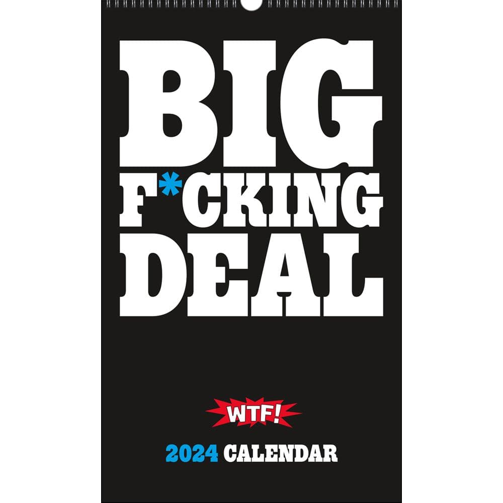 Big F*cking Deal Poster 2024 Wall Calendar Main Product Image width=&quot;1000&quot; height=&quot;1000&quot;