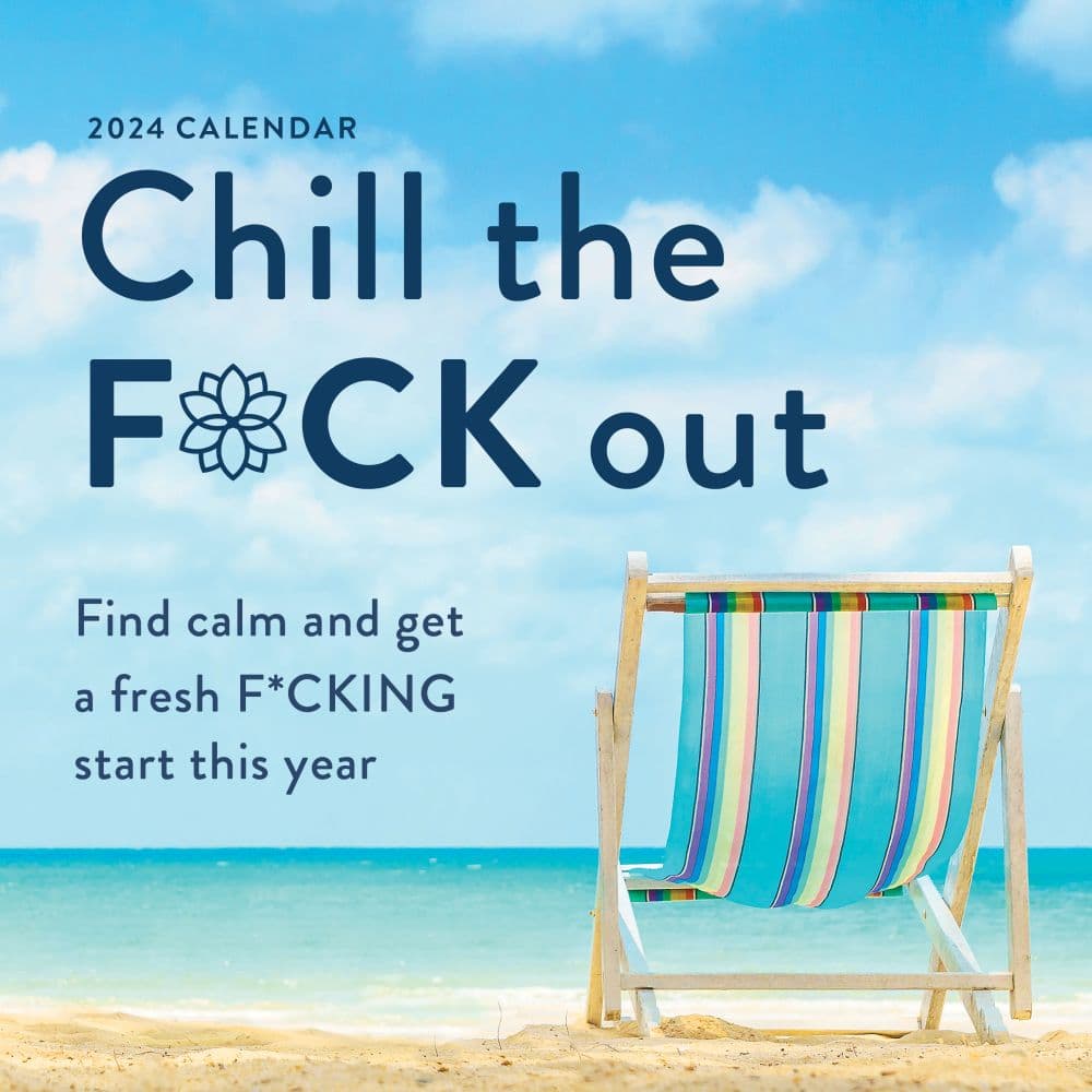 Chill the F*ck Out 2024 Wall Calendar Front