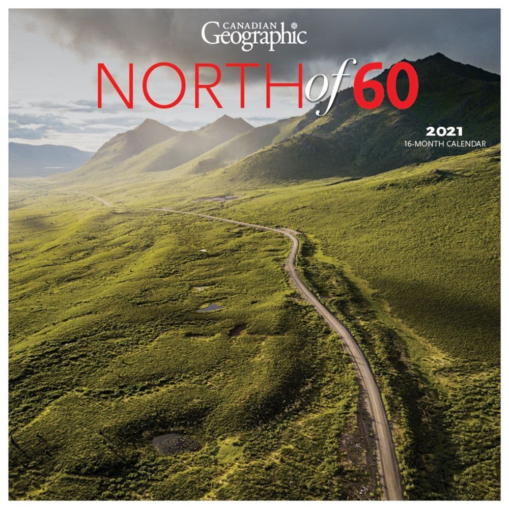 Canadian Geographic North of 60 Wall Calendar