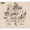 image Be Gentle With Yourself 2024 Wall Calendar