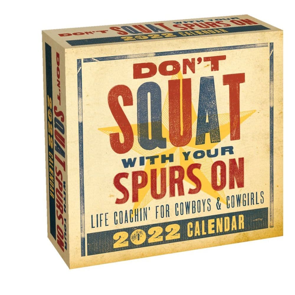 Dont Squat with Your Spurs On 2022 Day-to-Day Calendar