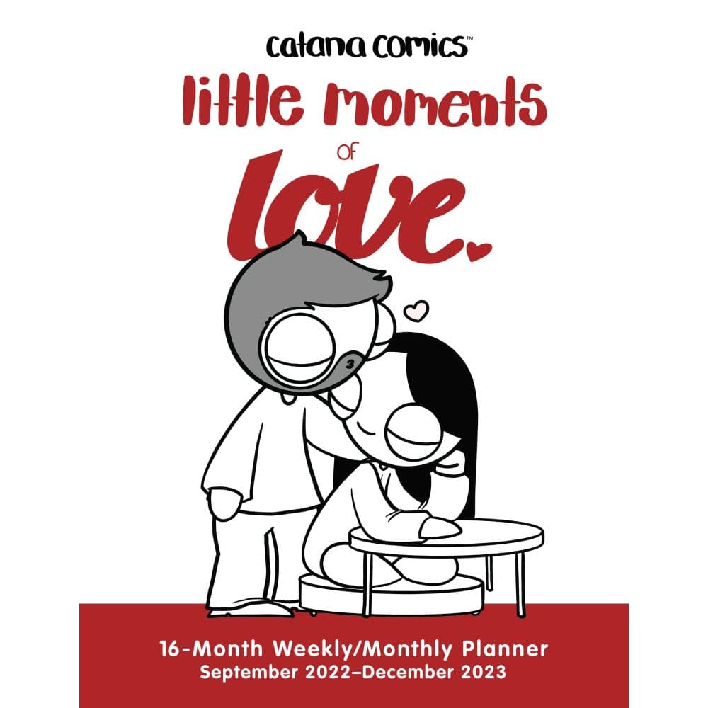 Andrews McMeel Publishing Catana Comics Little Moments of Love 16-Month 2022-2023 MonthlyWeekly Planner Calendar