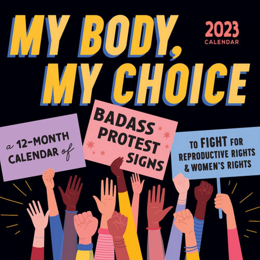My Body My Choice 2023 Wall Calendar