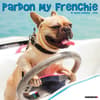 image Pardon My Frenchie 2025 Wall Calendar Main Product Image width=&quot;1000&quot; height=&quot;1000&quot;