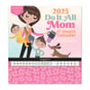 image Mom Do It All 2025 Wall Calendar Main Product Image width=&quot;1000&quot; height=&quot;1000&quot;