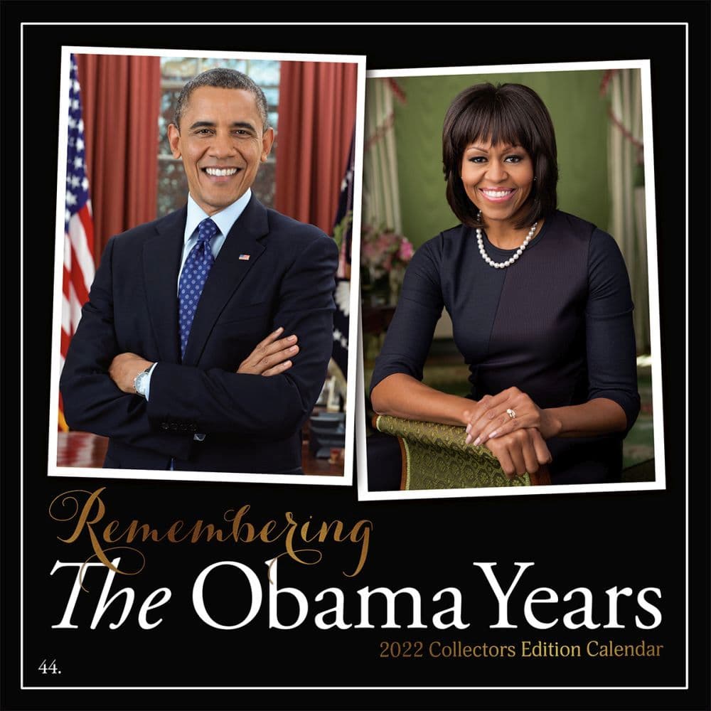 Obama Years Remembering 2022 Wall Calendar