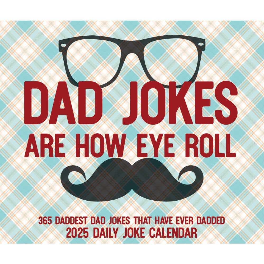 Dad Jokes Are How Eye Roll 2025 Desk Calendar