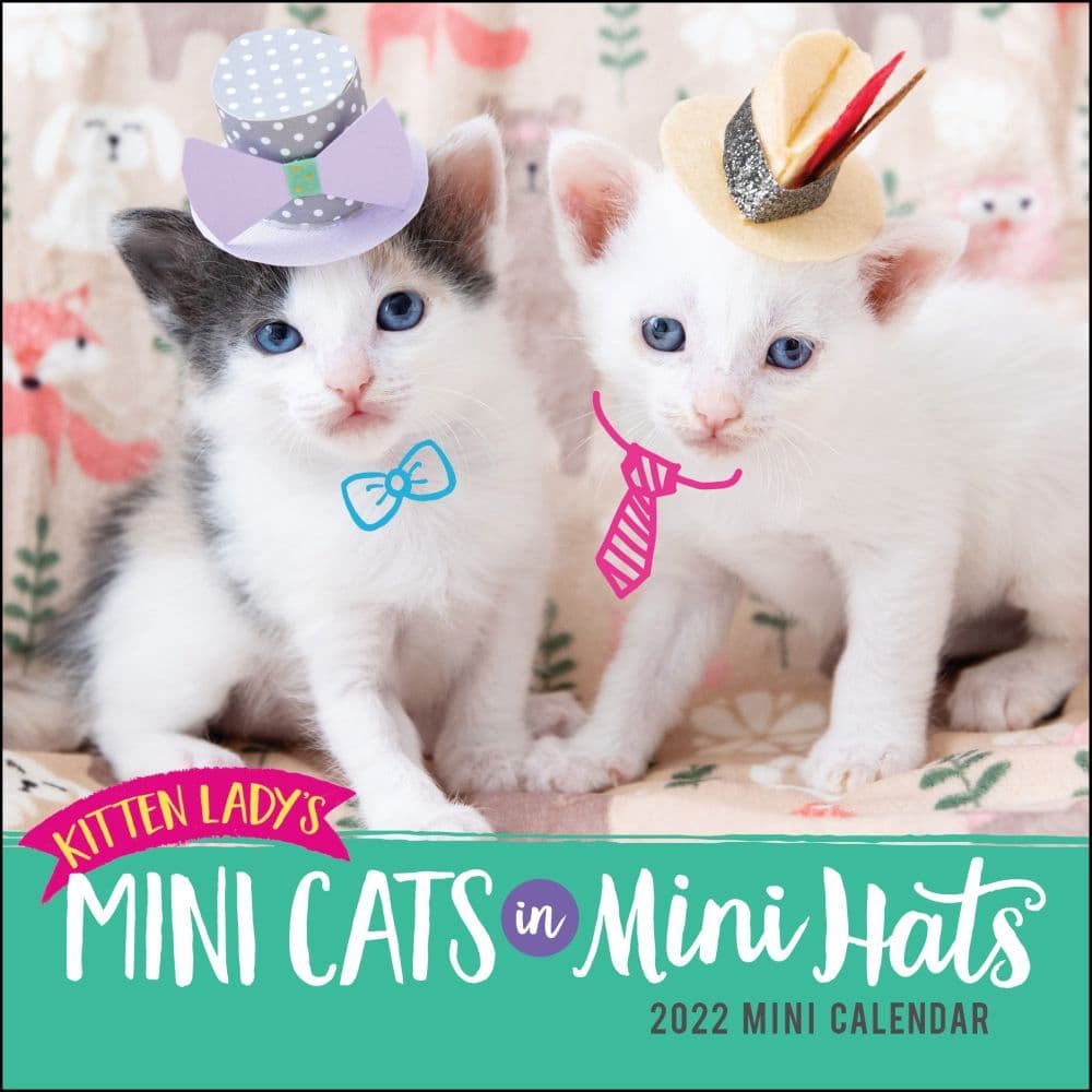 Kitten Ladys Mini Cats in Mini Hats 2022 Mini Wall Calendar