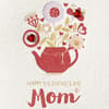 image Teapot Floral Mom Valentine&#39;s Day Card Fourth Alternate Image width=&quot;1000&quot; height=&quot;1000&quot;