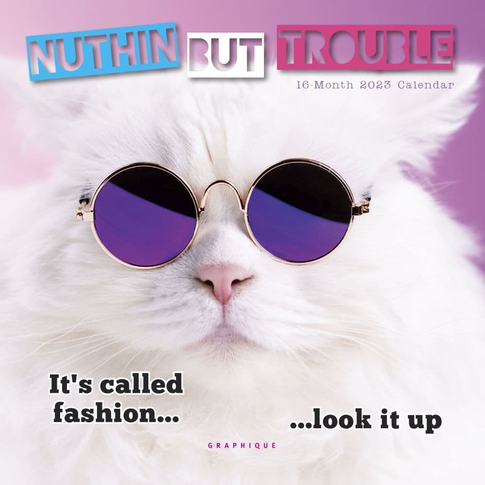 2023 Weekly Meme Calendar Nuthin But Trouble 2023 Mini Wall Calendar - Calendars.com