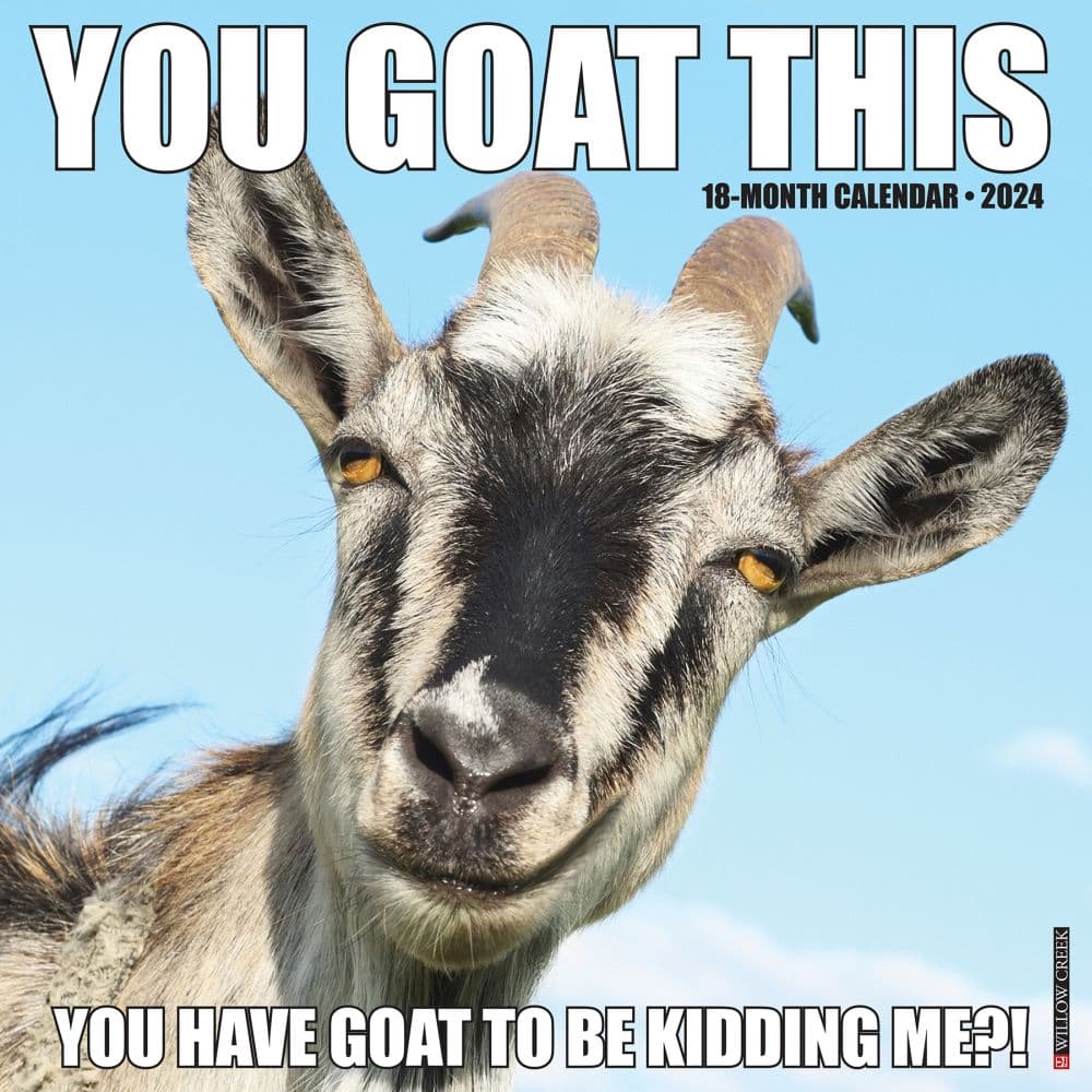 You Goat This 2024 Wall Calendar Calendars Com   95467d63 Baea 422b B90b 16194fbf04a8