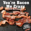 image Youre Bacon Me Crazy 2026 Wall Calendar_Main Image