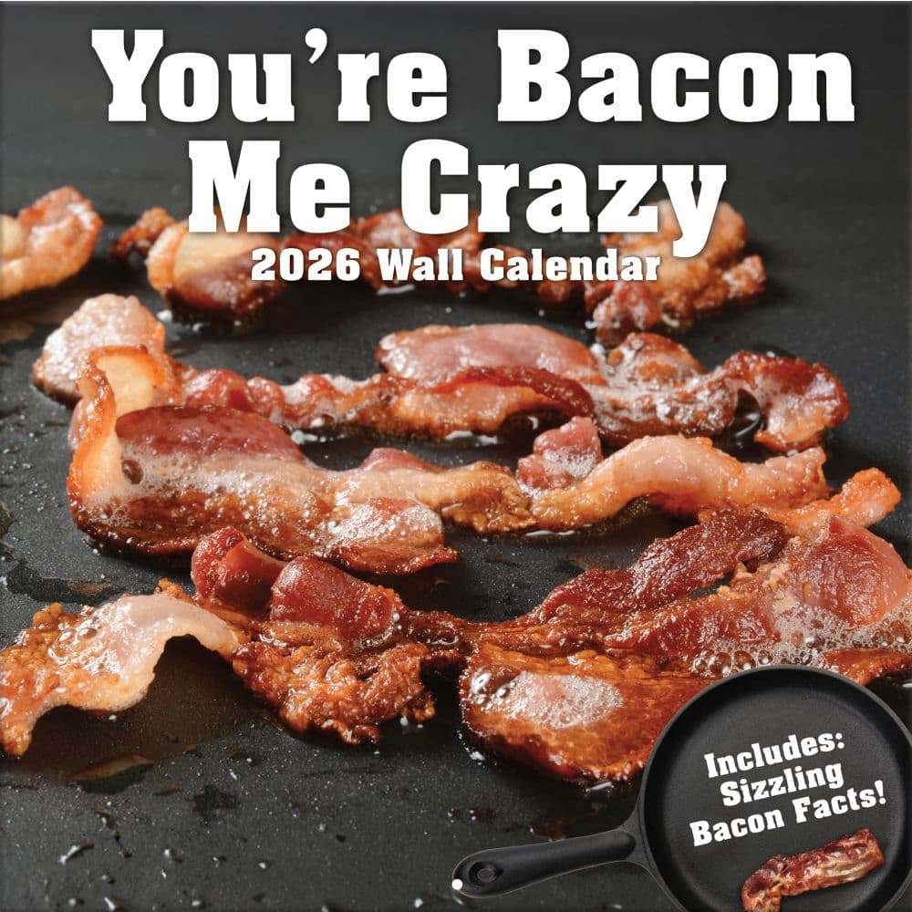 Youre Bacon Me Crazy 2026 Wall Calendar_Main Image