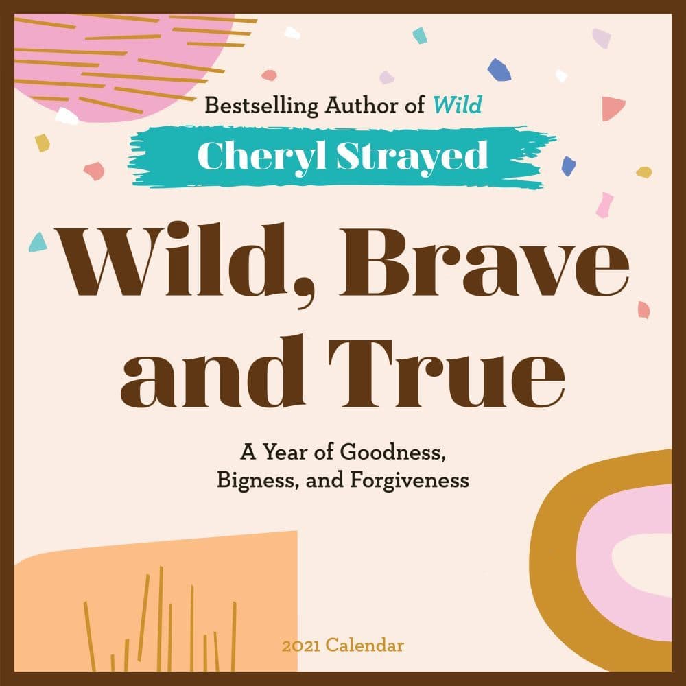 Wild Brave & True Strayed Wall Calendar