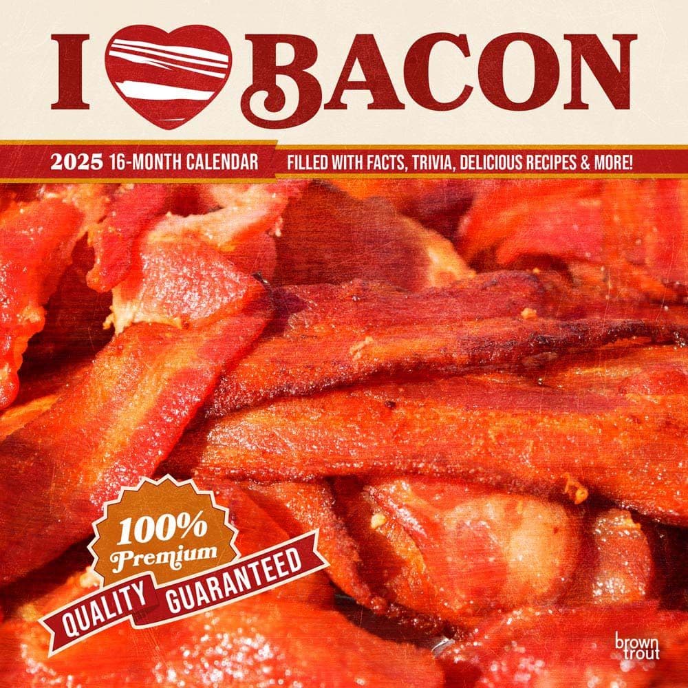 I Love Bacon 2025 Wall Calendar