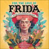 image For the Love of Frida 2025 Wall Calendar Main Product Image width=&quot;1000&quot; height=&quot;1000&quot;