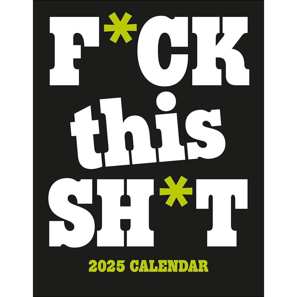 Fck This Sht BIG 2025 Mini Wall Calendar Main Image