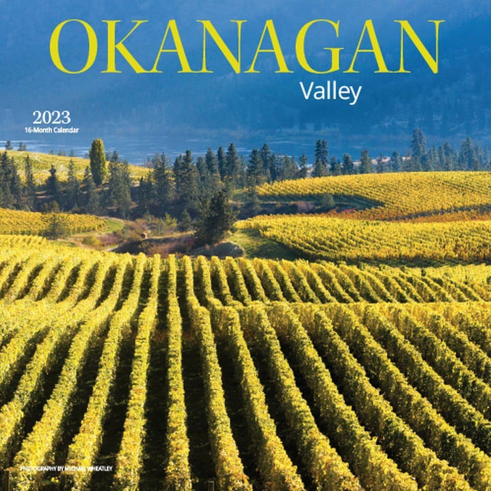 Calendrier Des Plantations 2023 Okanagan Valley 2023 Wall Calendar - Calendars.com