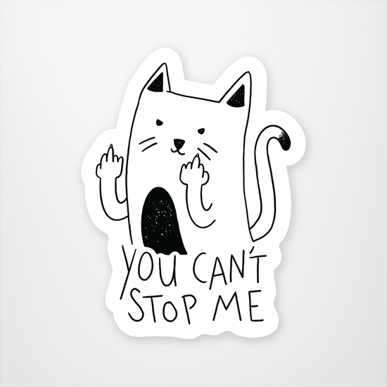 You Cant Stop Me Cat Sticker