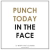 image Punch Today in the Face 2025 Wall Calendar Main Product Image width=&quot;1000&quot; height=&quot;1000&quot;