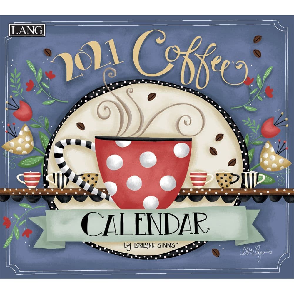 Coffee Wall Calendar by LoriLynn Simms